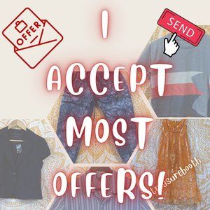I ACCEPT MOST OFFERS! Don't be scared to offer what you can!!! :)